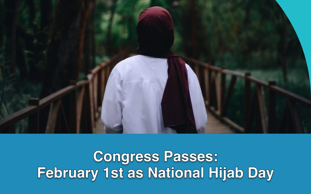 Congress Passes: February 1st as National Hijab Day