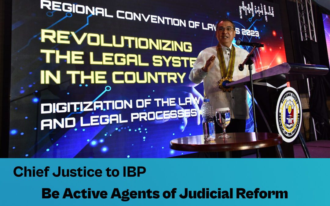 Chief Justice to IBP: Be Active Agents of Judicial Reform