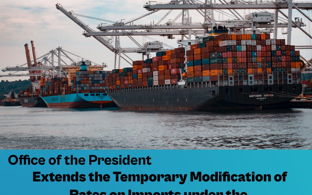 Office of the President Extends the Temporary Modification of Rates on Imports under the “Customs Modernization and Tariff Act”