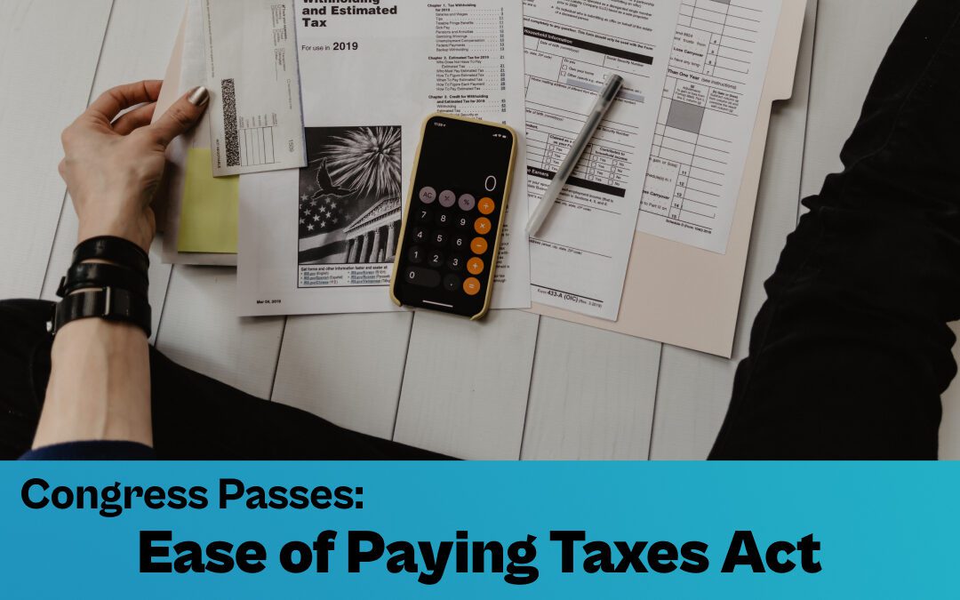 Congress Passes: Ease of Paying Taxes Act.