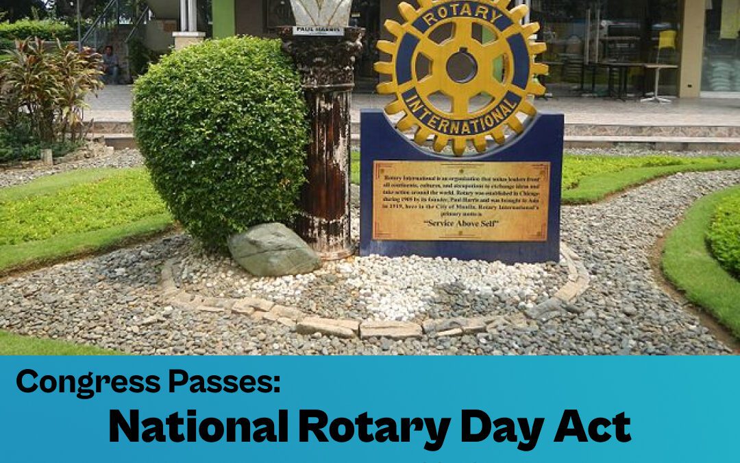 Congress Passes: National Rotary Day Act