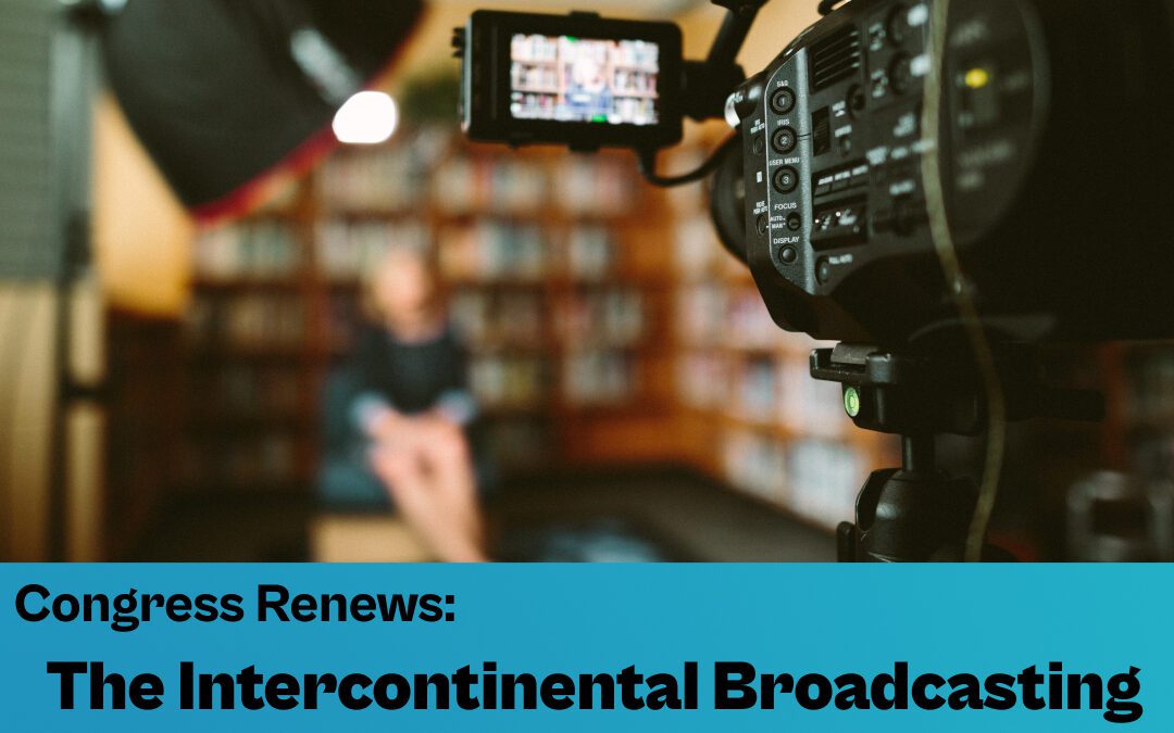 Congress Renews The Intercontinental Broadcasting Corporation for another 25 years