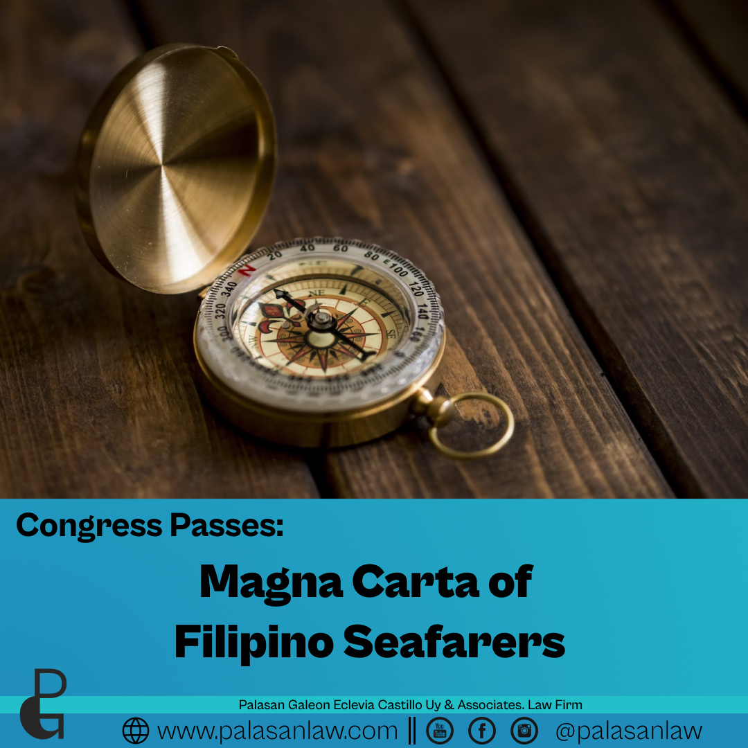 Congress Passes: Magna Carta Of Filipino Seafarers - Palasan Law Assoc.