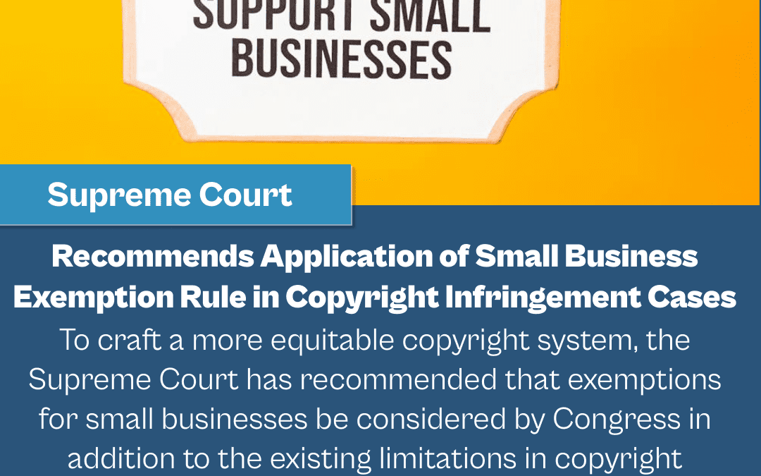 SC Recommends Application of Small Business Exemption Rule in Copyright Infringement Cases